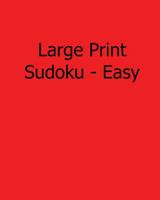 Large Print Sudoku - Easy: Fun, Large Grid Sudoku Puzzles 1482541564 Book Cover