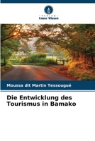 Die Entwicklung des Tourismus in Bamako 6206227316 Book Cover