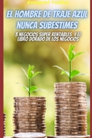 El hombre de traje azul/ Nunca subestimes / 3 negocios super rentables / El libro dorado de los negocios: 4 libros en 1 B08M2LLC16 Book Cover