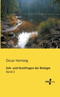 Zeit- Und Streitfragen Der Biologie 3956109473 Book Cover