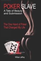 Poker Slave: A Tale of Beauty and Submission B08P26R79N Book Cover