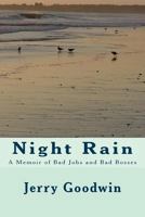 Night Rain: A Memoir of Bad Jobs and Bad Bosses 1494812169 Book Cover