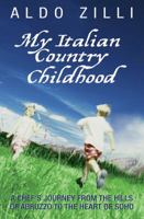 My Italian Country Childhood: A Chef's Journey from the Hills of Abruzzo to the Heart of Soho 1843583100 Book Cover