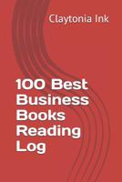 100 Best Business Books Reading Log 1091623988 Book Cover