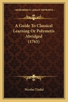 A Guide To Classical Learning Or Polymetis Abridged 1104593521 Book Cover