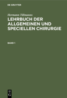 Lehrbuch Der Allgemeinen Chirurgie: Allgemeine Operations Und Verband-technik. Allgemeine Pathologie Und Therapie, Lbasc-b (1) 3744695689 Book Cover