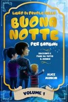 Libro Di Favole Della Buona Notte per Bambini : Racconti e Fiabe Da Tutto il Mondo 1689877499 Book Cover