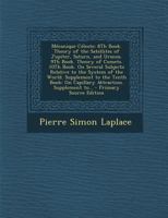 Mécanique Céleste: 8Th Book. Theory of the Satellites of Jupiter, Saturn, and Uranus. 9Th Book. Theory of Comets. 10Th Book. On Several Subjects ... Attraction. Supplement to... 1019029153 Book Cover