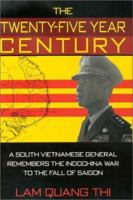 The Twenty-Five Year Century: A South Vietnamese General Remembers The Indochina War To The Fall Of Saigon 1574411438 Book Cover