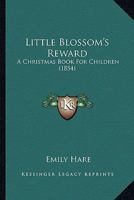 Little Blossom's Reward: A Christmas Book For Children 0530676753 Book Cover