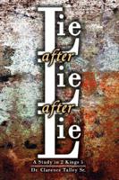 Lie after Lie after Lie: A Study in 2 Kings 5 1434338045 Book Cover