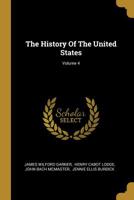 The History Of The United States, Volume 4 1010944231 Book Cover