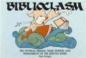 Biblioclasm: The Mythical Origins, Magic Powers, and Perishability of the Written Word 0847675025 Book Cover