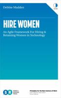 Hire Women: An Agile Framework for Hiring and Retaining Women in Technology 0999476971 Book Cover