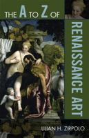 The A to Z of Renaissance Art (The A to Z Guide Series) 0810868806 Book Cover