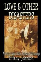 Love & Other Disasters 1892523760 Book Cover