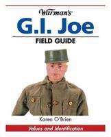 Warman's Gi Joe Field Guide: Values And Identification (Warman's Field Guides) 0873499840 Book Cover