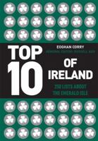 Top 10 of Ireland: 250 Lists from the Emerald Isle 0600621847 Book Cover