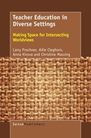 Teacher Education in Diverse Settings: Making Space for Intersecting Worldviews 9463006915 Book Cover