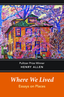 Where We Lived: Essays on Places 1942134444 Book Cover