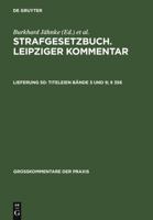 Strafgesetzbuch. Leipziger Kommentar Groýýkommentar: Lieferung 50: Titeleien Býýnde 3 Und 9; ýý 356 (German Edition) 3899491726 Book Cover