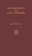 The Presidents and Civil Disorder: 0313222991 Book Cover