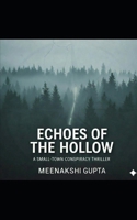 Echoes of the Hollow: A Small-Town Conspiracy Thriller B0GGRMLLYV Book Cover