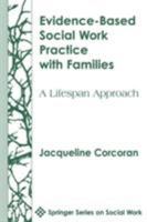 Evidence-Based Social Work Practice with Families: A Lifespan Approach 0826113036 Book Cover