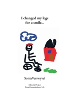 I Changed My Legs For A Smile...: English Version B0DPDHFT31 Book Cover