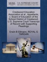 Crestwood Education Association et al., Appellants, v. Board of Education of the School District of Crestwood. U.S. Supreme Court Transcript of Record with Supporting Pleadings 1270649914 Book Cover