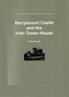 Barryscourt Castle and the Irish Tower House (Barryscourt Lectures) 094664182X Book Cover