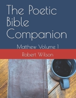 The Poetic Bible Companion: Matthew Volume 1 B0DP7MQWDN Book Cover