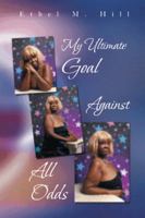 My Ultimate Goal Against All Odds 1481762400 Book Cover
