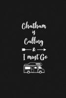Chatham is Calling and I Must Go: 6''x9'' Lined Writing Notebook Journal, 120 Pages, Best Novelty Birthday Santa Christmas Gift For Friends, Fathers, ... Cover With White Quote and White Trip Van. 1677286016 Book Cover