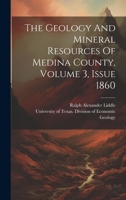 The Geology And Mineral Resources Of Medina County, Volume 3, Issue 1860 1022369881 Book Cover
