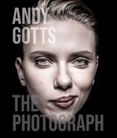 Andy Gotts: The Photograph 1788841425 Book Cover