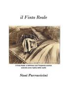 IL FINTO REALE: Si definisce così l'impianto scenico teatrale come replica della realtà (Italian Edition) 1071092863 Book Cover