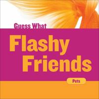 Flashy Friends: Goldfish 163472853X Book Cover