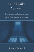 Our Daily Spread: Devotions and Encouragement from One Inmate to Another B087L13YLJ Book Cover