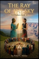The Ray of the Sky (The VeilWalkers) B0FWZH8B83 Book Cover