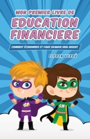 Mon Premier Livre de Education Financiere: Comment économiser et faire grandir mon argent (French Edition) 9916746850 Book Cover