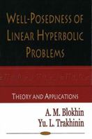 Well-posedness of Linear Hyperbolic Problems: Theory And Applications 1594549761 Book Cover