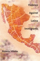 Violence Against Latina Immigrants 0814788246 Book Cover