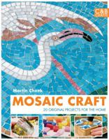 Mosaic Crafts: Twenty Designs for the Modern Home 1570763577 Book Cover