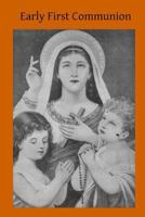 Early First Communion: A Commentary on the Decree "Quam Singulari" 1499150636 Book Cover