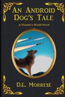 An Android Dog's Tale 1493543539 Book Cover