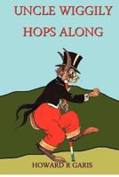 Uncle Wiggily Hops Along 1480213039 Book Cover