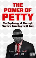 The Power of Petty: The Psychology of Strategic Warfare According to 50 Cent B0GBCRWFGW Book Cover