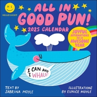 Hello!Lucky All in Good Pun 2025 Wall Calendar: Joyful Affirmations for an Awesome Year 1419774190 Book Cover