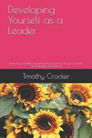 Developing Yourself as a Leader: Becoming a Leader: Everything They Forgot to Tell You in School and How You Can Learn It! 1798272644 Book Cover